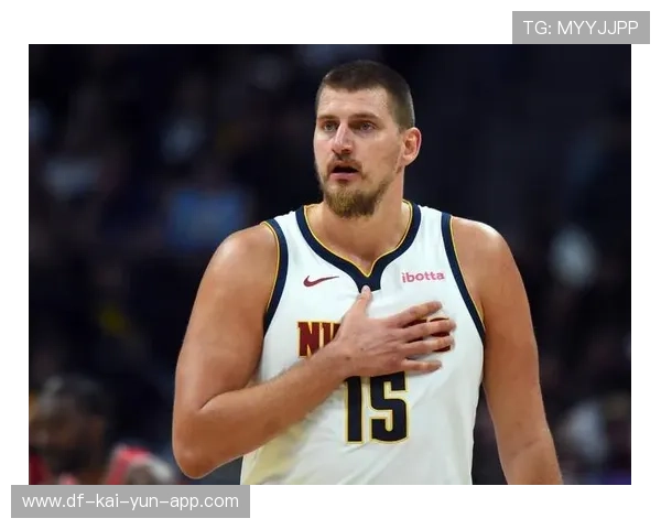 掘金约基奇统治级：联盟中独一无二的篮球奇才